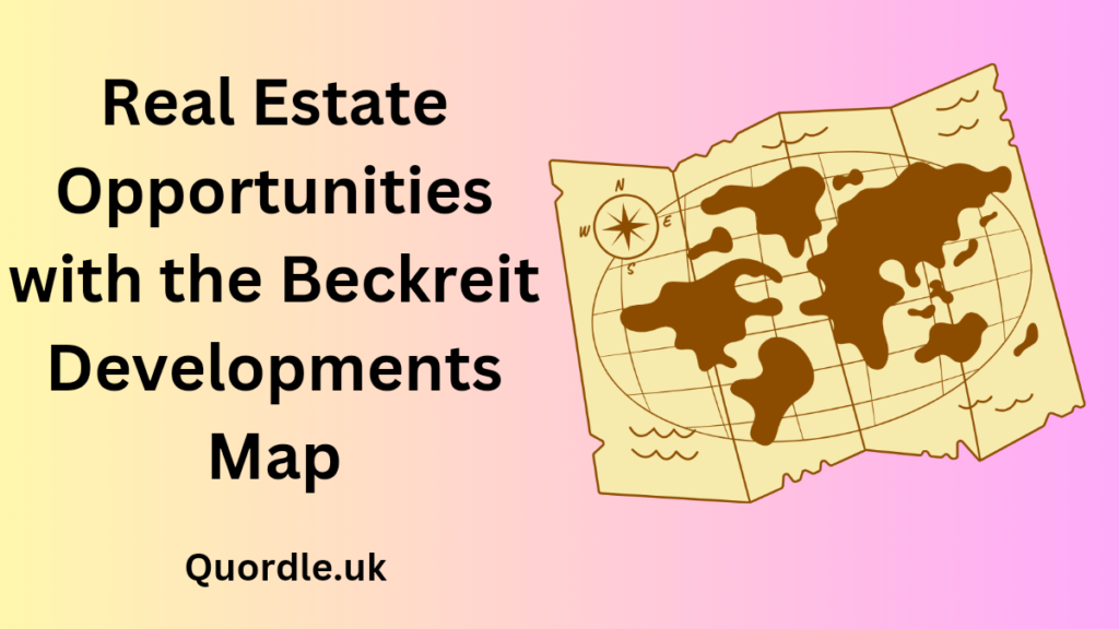 Beckreit Developments Map