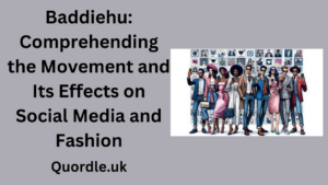 Read more about the article Baddiehu: Comprehending the Movement and Its Effects on Social Media and Fashion