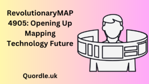 Read more about the article RevolutionaryMAP4905: Opening Up Mapping Technology Future