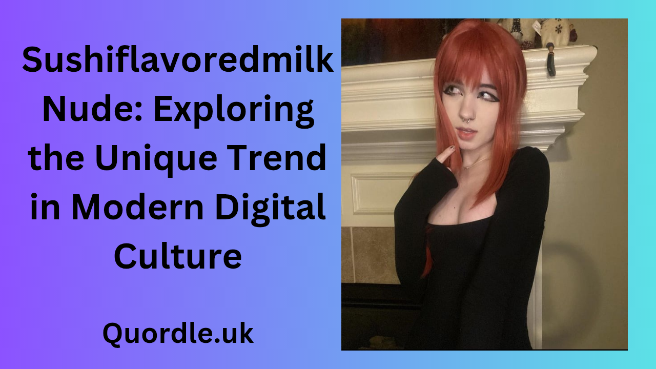 Read more about the article Sushiflavoredmilk Nude: Exploring the Unique Trend in Modern Digital Culture