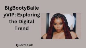 Read more about the article BigBootyBaileyVIP: Exploring the Digital Trend