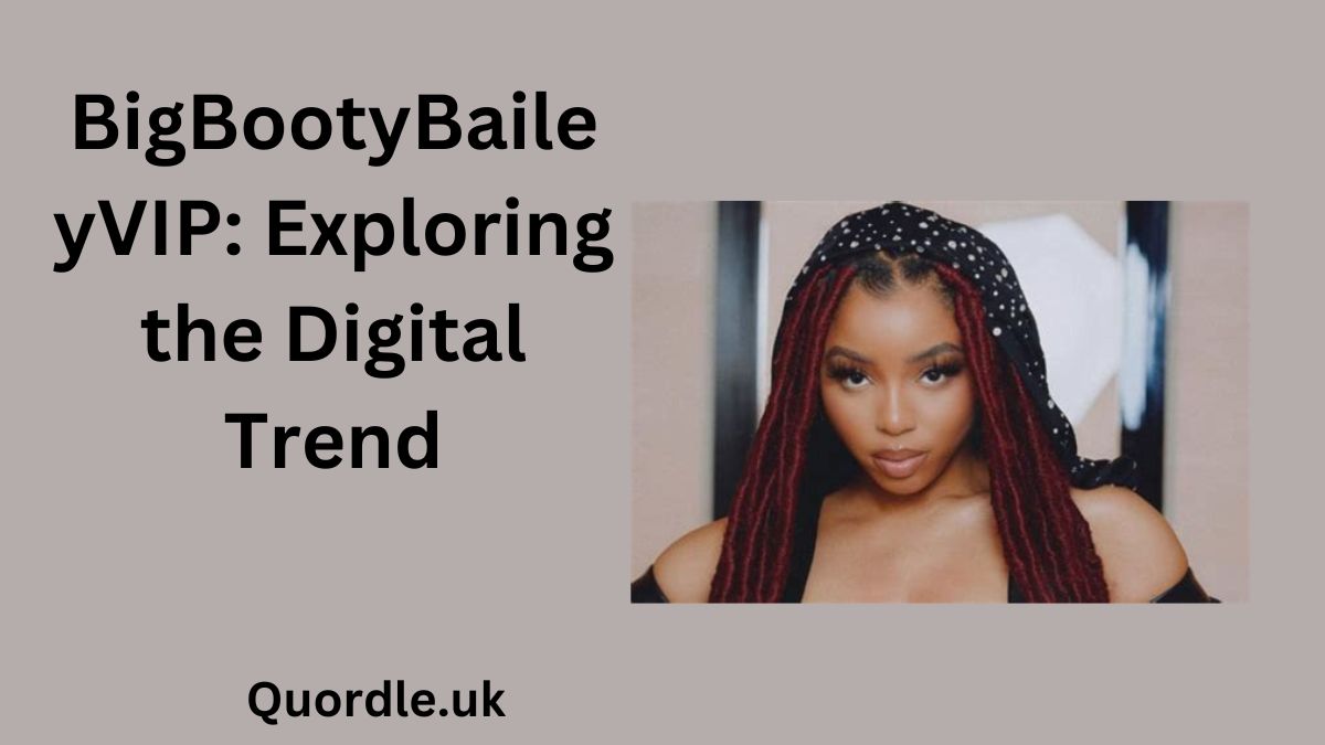 Read more about the article BigBootyBaileyVIP: Exploring the Digital Trend