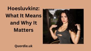 Read more about the article Hoesluvkinz: What It Means and Why It Matters