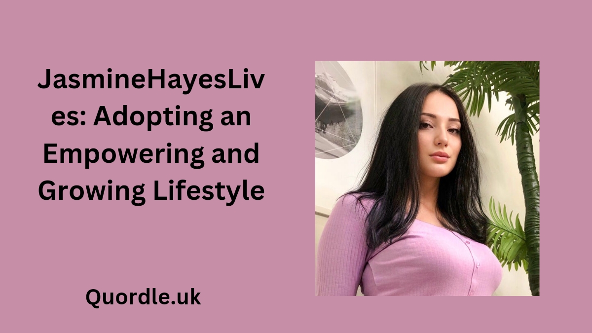 Read more about the article JasmineHayesLives: Adopting an Empowering and Growing Lifestyle