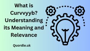 Read more about the article What is Curvvyyb? Understanding its Meaning and Relevance