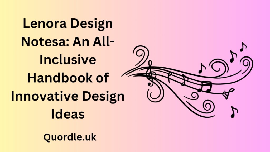 Lenora Design Notesa