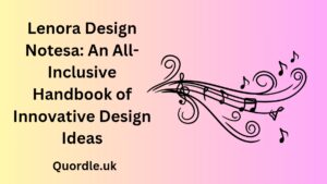 Read more about the article Lenora Design Notesa: An All-Inclusive Handbook of Innovative Design Ideas