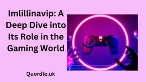 Read more about the article Imlillinavip: A Deep Dive into Its Role in the Gaming World