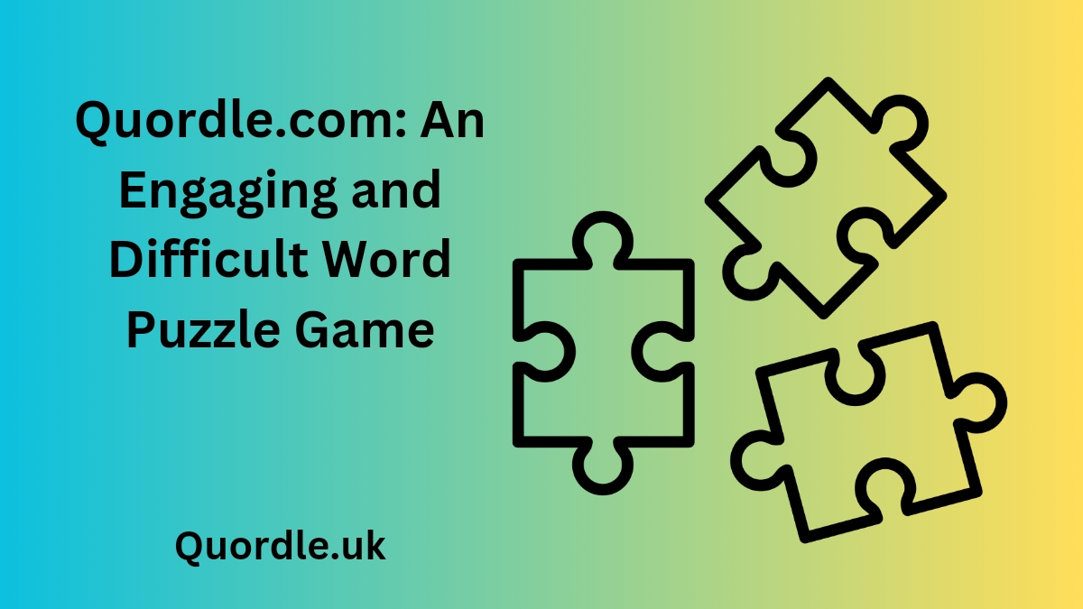 Read more about the article Quordle.com: An Engaging and Difficult Word Puzzle Game