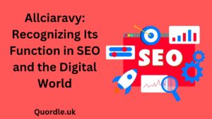 Read more about the article Allciaravy: Recognizing Its Function in SEO and the Digital World