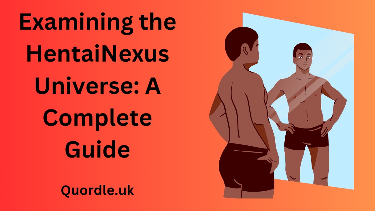 Read more about the article Examining the HentaiNexus Universe: A Complete Guide