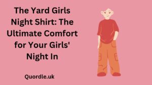 Read more about the article The Yard Girls Night Shirt: The Ultimate Comfort for Your Girls’ Night In